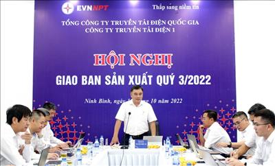 Công ty Truyền tải điện 1 tổ chức Hội nghị giao ban sản xuất Quý 3/2022