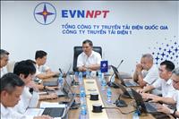 Công ty Truyền tải điện 1 triển khai khai đề án tinh gọn tổ chức bộ máy quản lý, điều hành và các đơn vị trực thuộc 