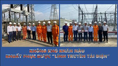 Không khó khăn nào khuất phục được “Lính truyền tải điện”