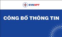 EVNNPT công bố thông tin theo quy định tại Nghị định số 47/2021/NĐ-CP của Chính phủ về kết quả thực hiện kế hoạch sản xuất kinh doanh năm 2024 và kết quả thực hiện các nhiệm vụ công ích và trách nhiệm xã hội năm 2024