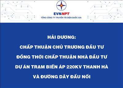 Hải Dương chấp thuận chủ trương đầu tư đồng thời chấp thuận nhà đầu tư Dự án Trạm biến áp 220kV Thanh Hà và đường dây đấu nối