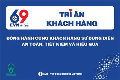 TẬP ĐOÀN ĐIỆN LỰC QUỐC GIA VIỆT NAM TRIỂN KHAI  THỰC HIỆN THÁNG TRI ÂN KHÁCH HÀNG NĂM 2023